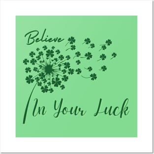 Believe In Your Luck Posters and Art